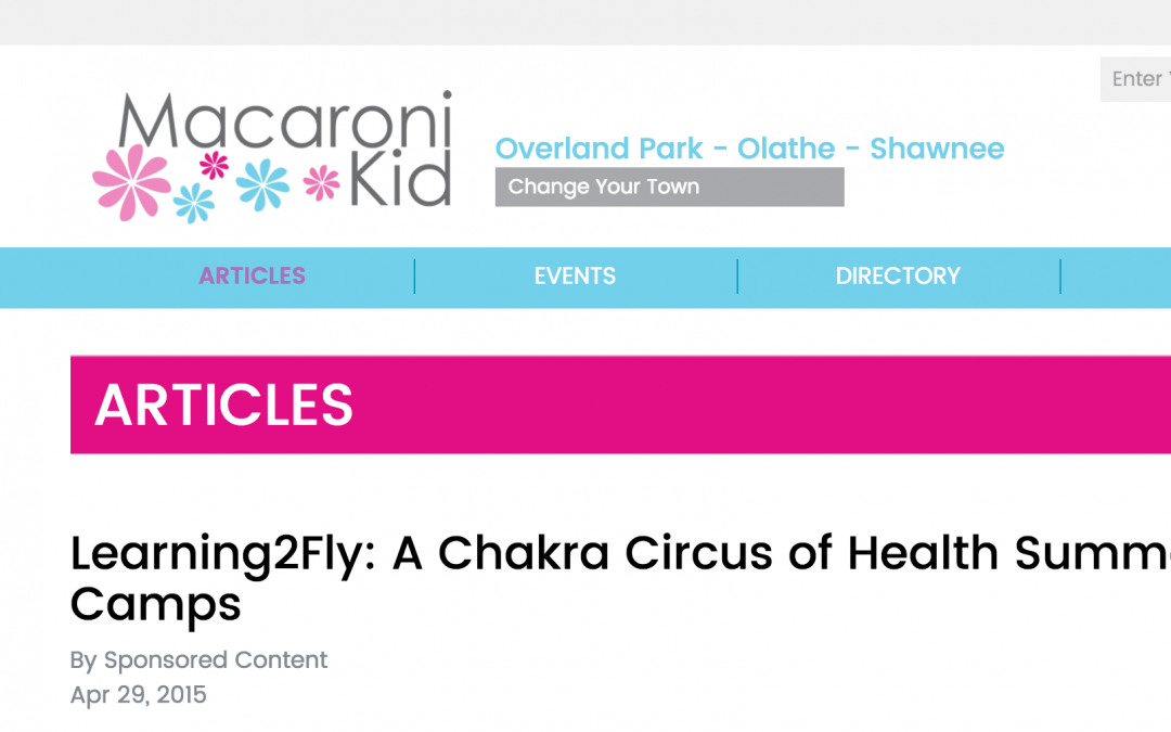 Learning2Fly: A Chakra Circus of Health Summer Camps in Macaroni Kid